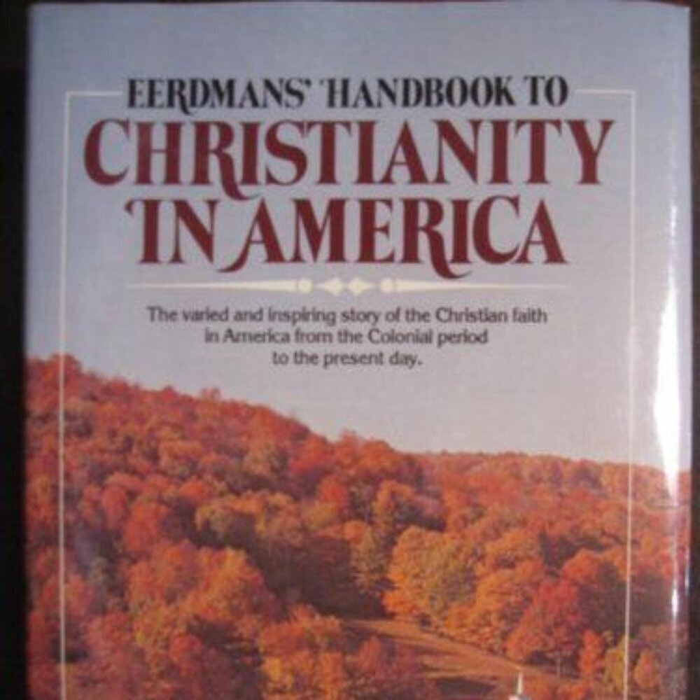 Eerdmans' Handbook to Christianity in America